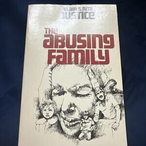 THE ABUSING FAMILY By Blair Justice *Excellent Condition* Signed Copy